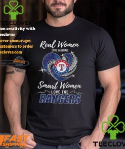 Real Women Love Baseball Smart Women Love The Rangers Shirt