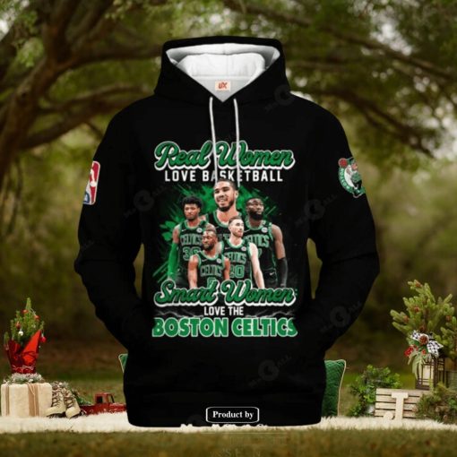 Real Women Love Baseketball Smart Women Love The Boston Celtics Hoodie Sweathoodie, sweater, longsleeve, shirt v-neck, t-shirt 3D