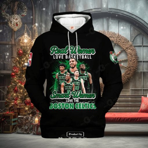 Real Women Love Baseketball Smart Women Love The Boston Celtics Hoodie Sweathoodie, sweater, longsleeve, shirt v-neck, t-shirt 3D