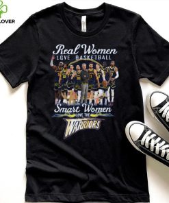 Real Women Love Basketball Smart The Warriors Shirt