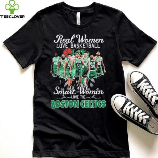 Real Women Love Basketball Smart Women Love The Boston Celtics Shirt