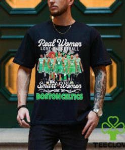 Real Women Love Basketball Smart Women Love The Boston Celtics Signatures T hoodie, sweater, longsleeve, shirt v-neck, t-shirt