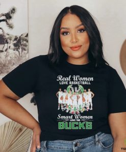 Real Women Love Basketball Smart Women Love The Bucks Shirt