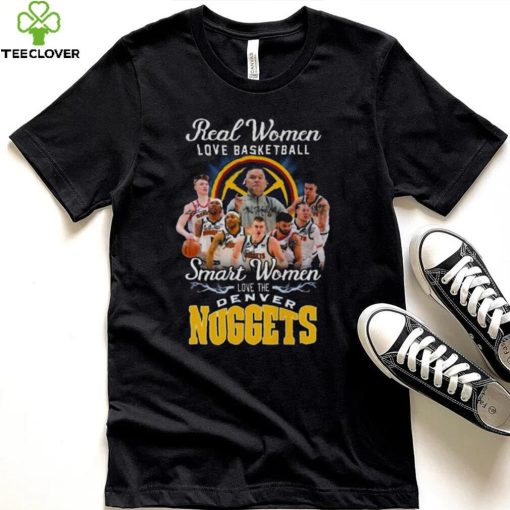 Real Women Love Basketball Smart Women Love The Denver Nuggets Signatures 2023 Hoodie Shirt