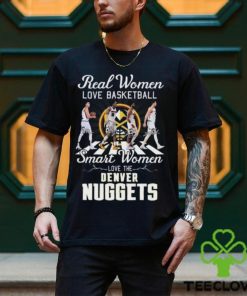 Real Women Love Basketball Smart Women Love The Denver Nuggets T Shirt