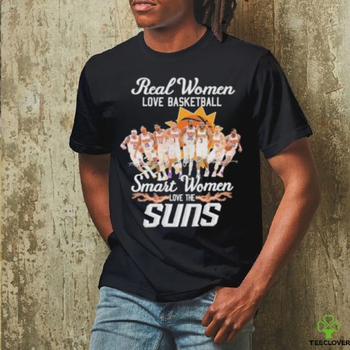 Real Women Love Basketball Smart Women Love The Suns Signature Shirt