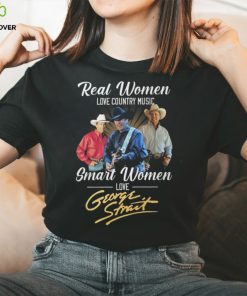 Real Women Love Country Music Smart Women Love George Strait T Shirt