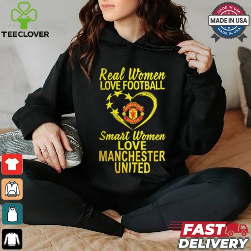 Real Women Love Football Aester Manch United Smart Women Love Manchester United Shirt