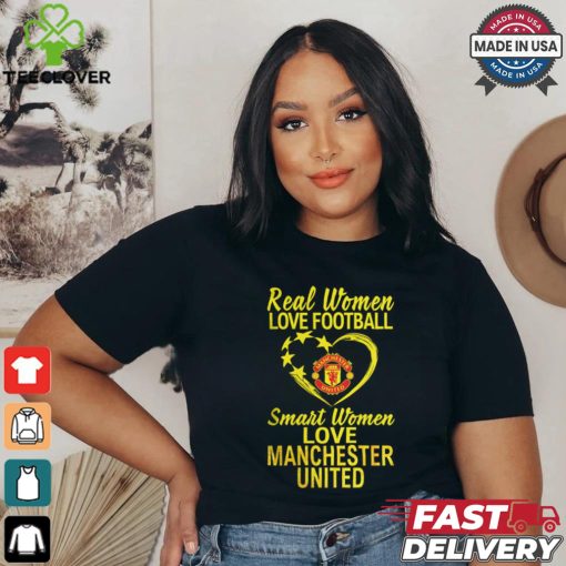 Real Women Love Football Aester Manch United Smart Women Love Manchester United Shirt