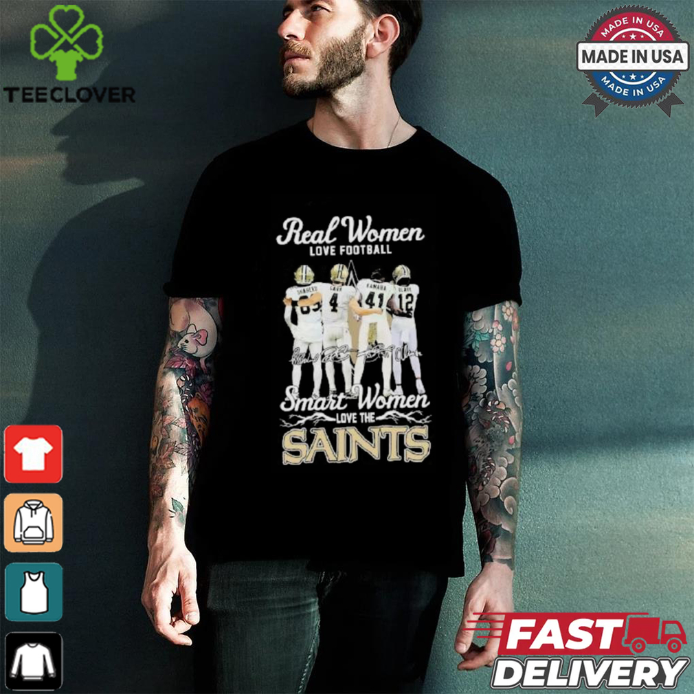 Real Women Love Football Player Signature Smart Women Love The Saints Shirt Real Women Love Football Player Signature Smart Women Love The Saints Shirt