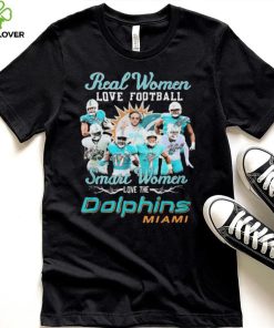 Real Women Love Football Smart Women Dolphins Miami Shirt