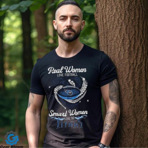 Real Women Love Football Smart Women Love Tennessee Titans Heart Diamond 2023 Shirt