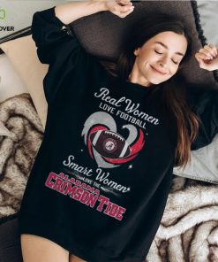 Real Women Love Football Smart Women Love The Alabama Crimson Tide T Shirt 2 Real Women Love Football Smart Women Love The Alabama Crimson Tide T Shirt