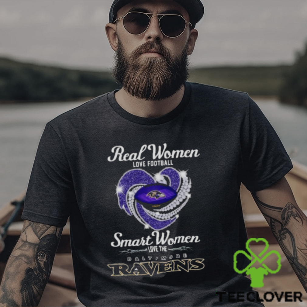 Real Women Love Football Smart Women Love The Baltimore Ravens Shirt -  Teeclover