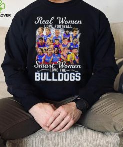 Real Women Love Football Smart Women Love The Bulldogs Hoodie Shirt