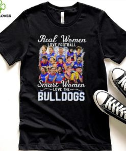 Real Women Love Football Smart Women Love The Bulldogs Hoodie Shirt