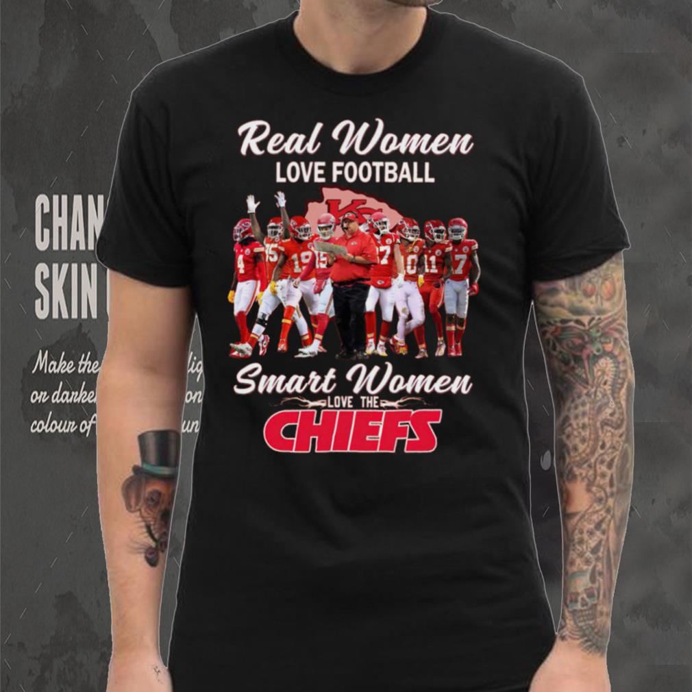 Real Women Love Football Smart Women Love The Chiefs Shirt Real Women Love Football Smart Women Love The Chiefs Shirt