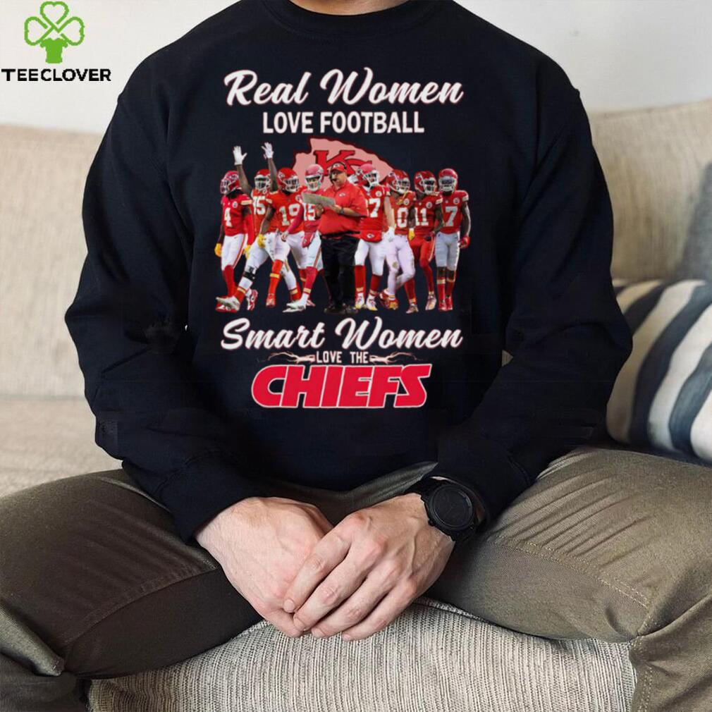 Real Women Love Football Smart Women Love The Chiefs Shirt Real Women Love Football Smart Women Love The Chiefs Shirt