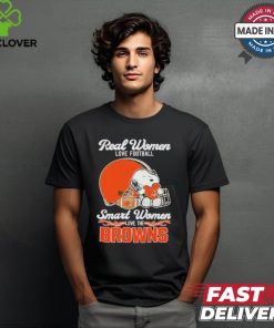 Real Women Love Football Smart Women Love The Cleveland Browns T Shirt