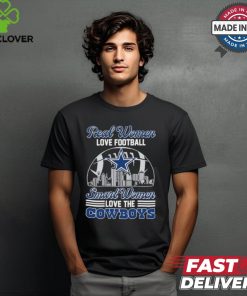 Real Women Love Football, Smart Women Love The Cowboys shirt 1 Real Women Love Football, Smart Women Love The Cowboys shirt