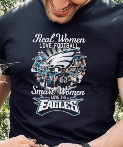 Real Women Love Football Smart Women Love The Fly Eagles Fly Signatures Shirt