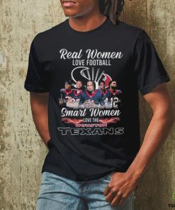 Real Women Love Football Smart Women Love The Houston Texans T Shirt