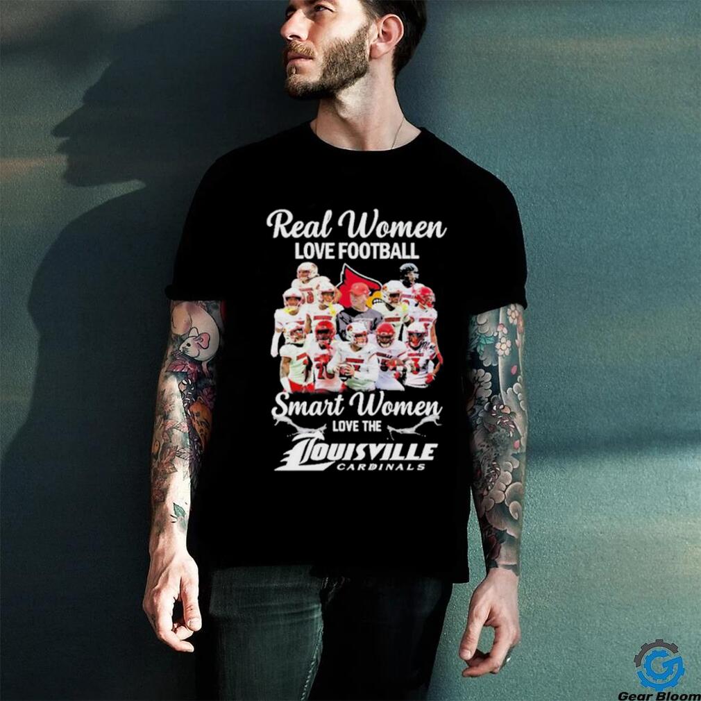 Real Women Love Football Smart Women Love The Louisville Cardinals Shirt Real Women Love Football Smart Women Love The Louisville Cardinals Shirt