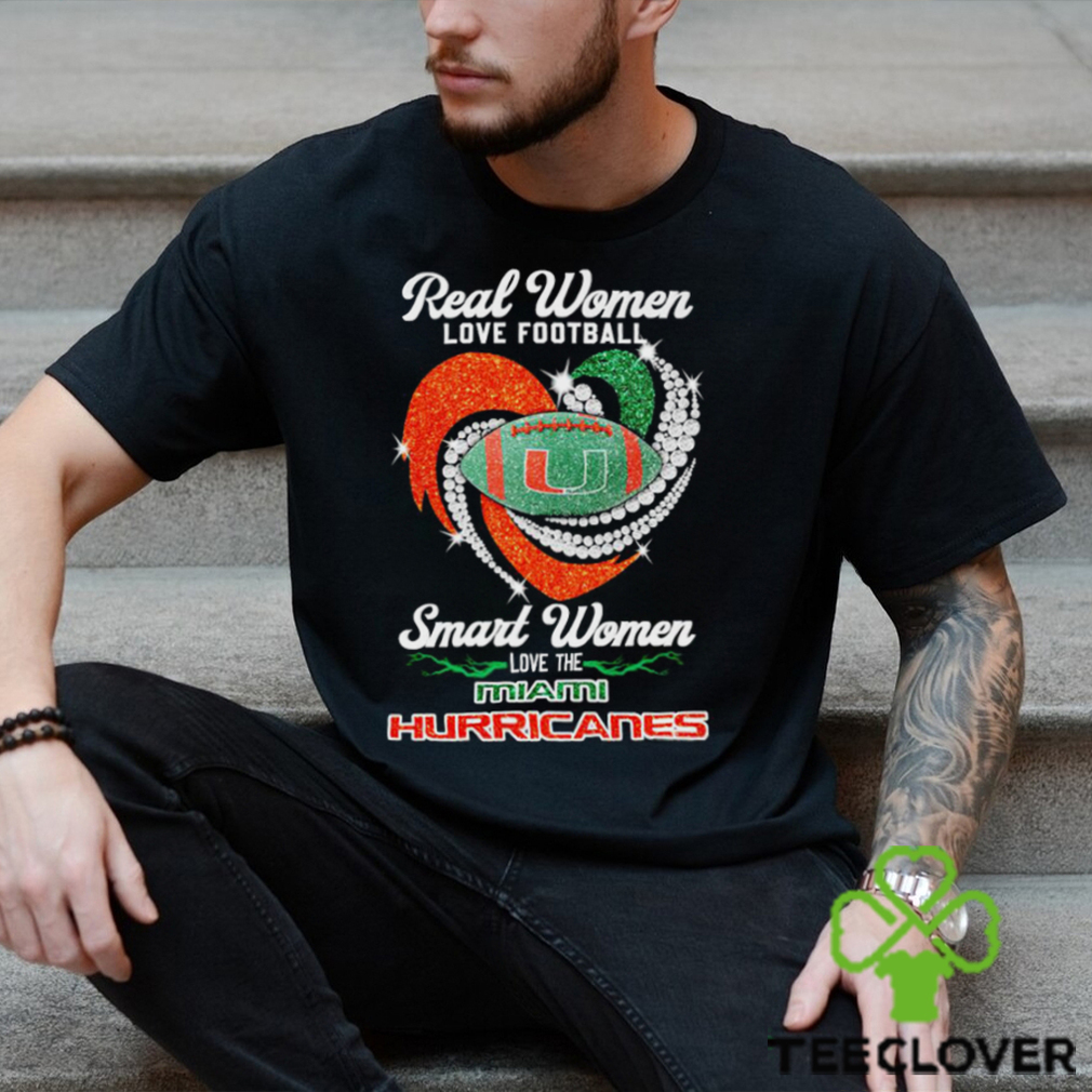 Real Women Love Football Smart Women Love The Miami Hurricanes shirt Real Women Love Football Smart Women Love The Miami Hurricanes shirt