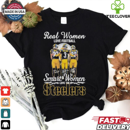 Real Women Love Football Smart Women Love The Pittsburgh Steelers Watt, Wilson And Harris Signatures Shirt