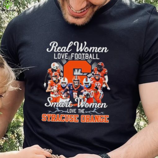 Real Women Love Football Smart Women Love The Syracuse Orange Shirt