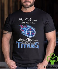 Real Women Love Football Smart Women Love The Tennessee Titans 2023 shirt