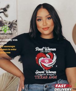 Real Women Love Football Smart Women Love The Texas A&M Aggies Shirt