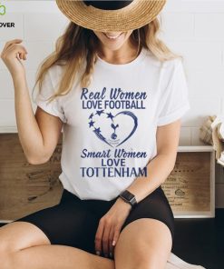 Real Women Love Football Smart Women Love Tottenham T Shirt