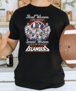 Real Women Love Hockey Smart Women Love The Islanders Signatures T shirt