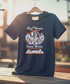 Real Women Love Hockey Smart Women Love The Islanders Signatures T shirt