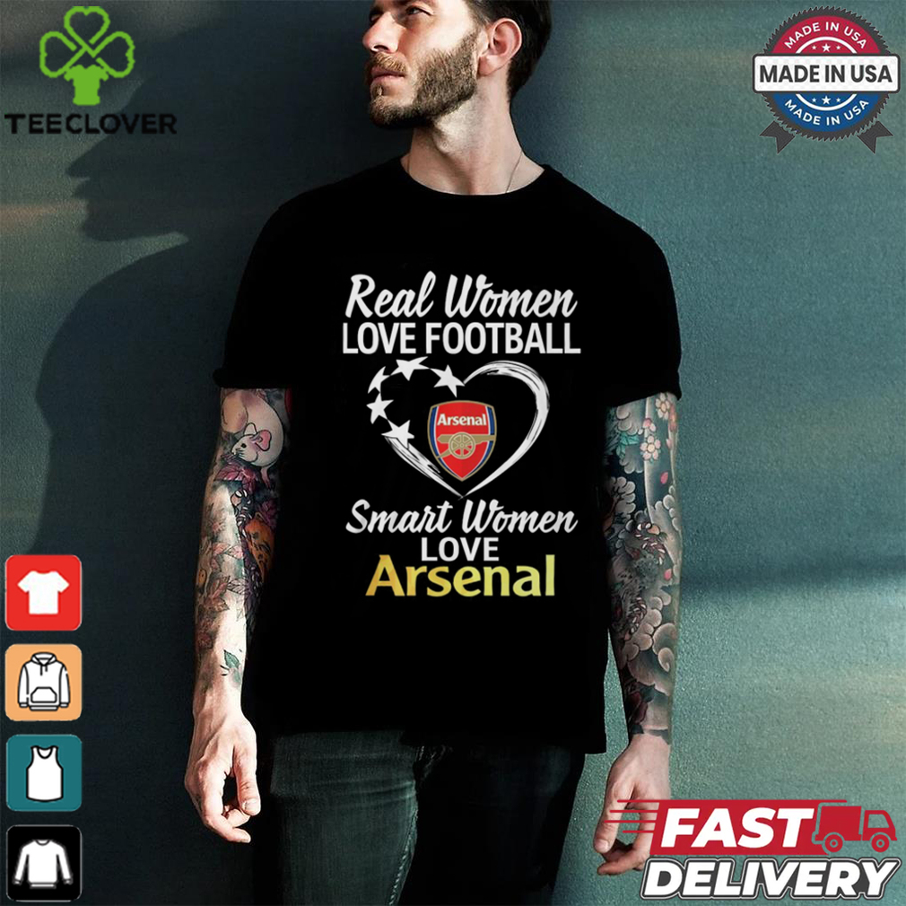 Real Women Love Love F Football Arsenal Smart Women Love Arsenal Shirt Real Women Love Love F Football Arsenal Smart Women Love Arsenal Shirt