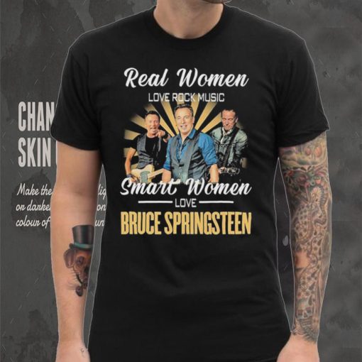 Real Women Love Rock Music Smart Women Love Bruce Springsteen Shirt