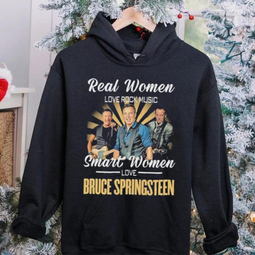 Real Women Love Rock Music Smart Women Love Bruce Springsteen Shirt