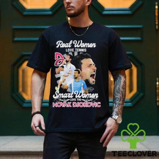 Real Women Love Tennis Smart Women Love The Novak Djokovic Shirt