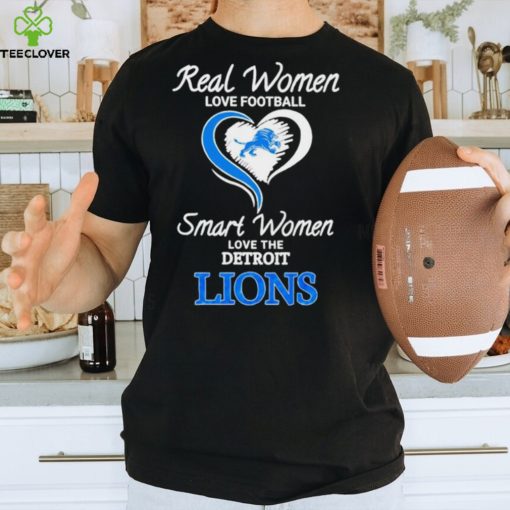 Real Women Smart Women Love The Detroit Lions hoodie, sweater, longsleeve, shirt v-neck, t-shirt