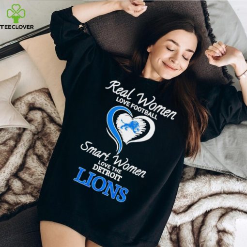 Real Women Smart Women Love The Detroit Lions hoodie, sweater, longsleeve, shirt v-neck, t-shirt