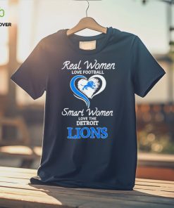 Real Women Smart Women Love The Detroit Lions hoodie, sweater, longsleeve, shirt v-neck, t-shirt