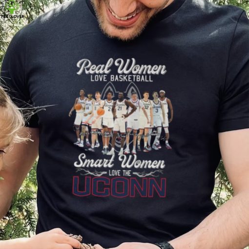 Real Women love Basketball Smart Women love the Uconn signatures shirt