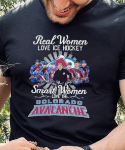 Real Women love ICE Hockey Smart Women love the Colorado Avalanche signatures shirt