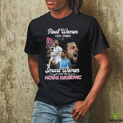 Real Women love Tennis Smart Women love the Novak Djokovic signature shirt
