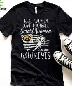 Real Women love football smart Women love the Iowa Hawkeyes American flag hoodie, sweater, longsleeve, shirt v-neck, t-shirt