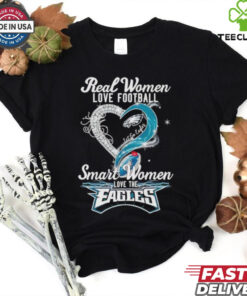 Real woman love football let go Eagles smart women love the Eagles shirt