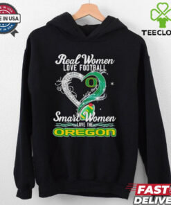Real woman love football let go Oregon smart women love the Oregon shirt