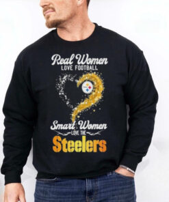 Real women love Football smart women love the Pittsburgh Steelers T hoodie, sweater, longsleeve, shirt v-neck, t-shirt