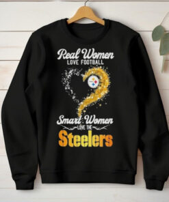 Real women love Football smart women love the Pittsburgh Steelers T hoodie, sweater, longsleeve, shirt v-neck, t-shirt